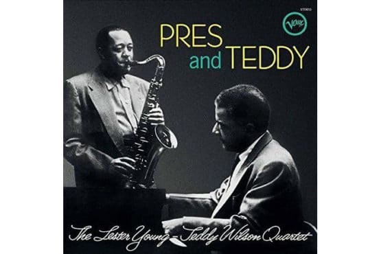 Lester Young-Teddy Wilson Quartet - Pres and Teddy