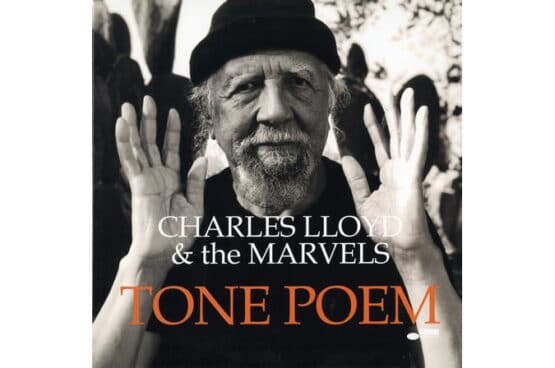 Charles Lloyd & The Marvels - Tone Poem (Blue Note Tone Poet)